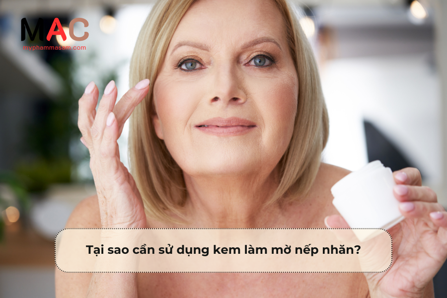 Tại sao cần sử dụng kem làm mờ nếp nhăn