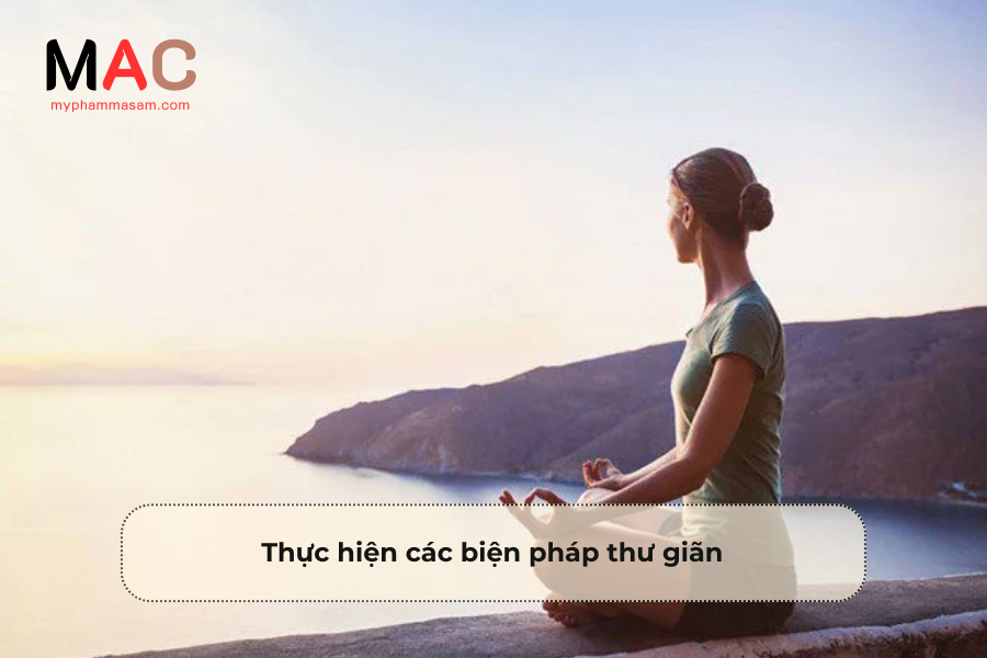 Thực hiện các biện pháp thư giãn